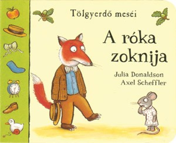 Julia Donaldson: A róka zoknija - Micimaci Gyermekkönyvek
