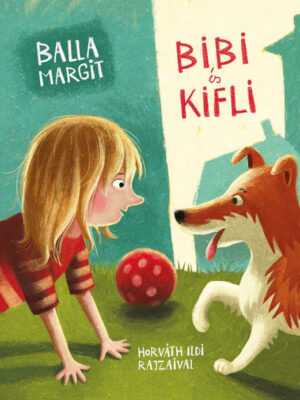 Balla Margit: Bibi és Kifli - Micimaci Gyermekkönyvek