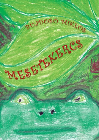 Bujdosó Miklós: Mesetekercs - Micimaci Gyermekkönyvek