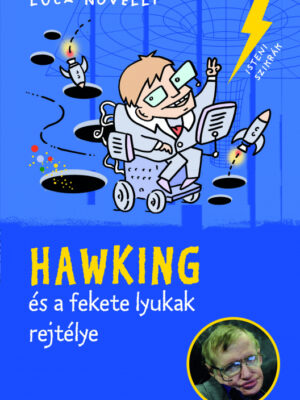 Luca Novelli: Hawking és a fekete lyukak rejtélye - Isteni szikrák 2. - Micimaci Gyermekkönyvek