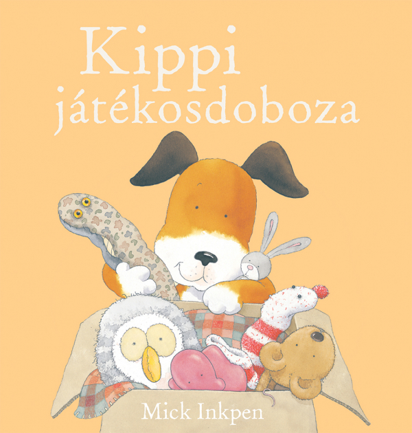 Mick Inkpen: Kippi játékosdoboza - Micimaci Gyermekkönyvek