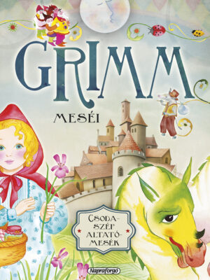 Csodaszép altatómesék (ÚJ) - Grimm meséi - Micimaci Gyermekkönyvek