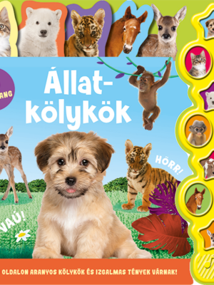 Hallgasd meg a hangomat! - Állatkölykök - Micimaci Gyermekkönyvek