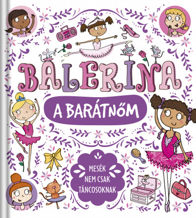 Sue Mcmillan: Balerina a barátnőm - Micimaci Gyermekkönyvek